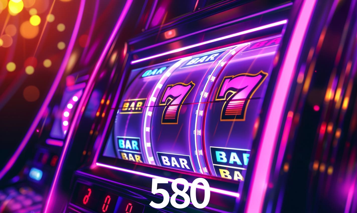 Bônus Generosos e Exclusivos no 580 para Você!